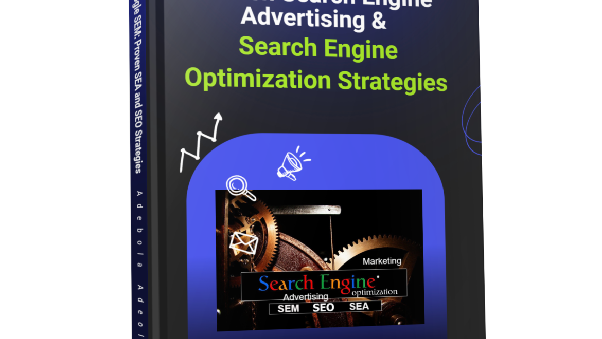Google SEM eBook: Proven SEA and SEO Strategies to Engage and Convert Your Audience